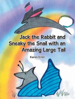 Jack the Rabbit and Sneaky the Snail with an Amazing Large Tail (eBook, ePUB)