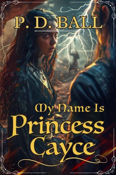 My Name Is Princess Cayce (The Broken Throne, #3) (eBook, ePUB) My Name Is Princess Cayce (The Broken Throne, #3) (eBook, ePUB)