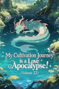 Cover My Cultivation Journey is a Love Apocalypse! (Volume 22) (eBook, ePUB)