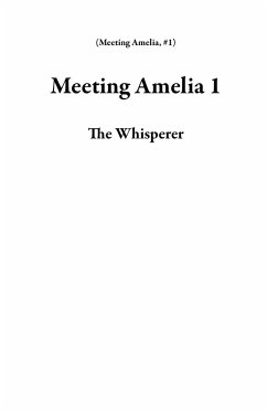 Meeting Amelia 1 (eBook, ePUB) - Whisperer, The