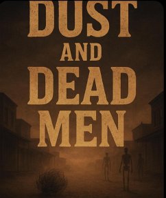 Dust And Dead Men (eBook, ePUB) - Colon, Ivan