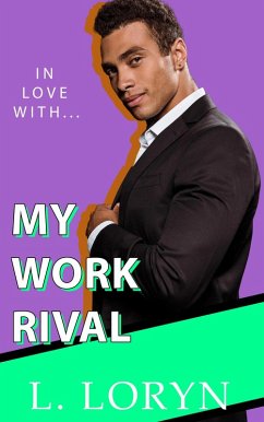 In Love With My Work Rival (In Love With..., #4) (eBook, ePUB) - Loryn, L.