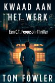 Kwaad Aan Het Werk (De C.T. Ferguson-mysterieserie, #3) (eBook, ePUB)