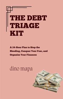 The Debt Triage Kit (eBook, ePUB) - Mapa, Dino The Debt Triage Kit (eBook, ePUB) - Mapa, Dino