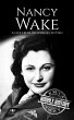 Nancy Wake: A Life from Beginning to... - Bild 1