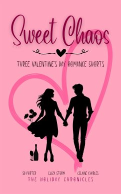 Sweet Chaos (The Holiday Chronicles, #2) (eBook, ePUB) - Charles, Celaine; Storm, Eliza; Porter, Sd