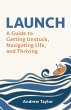 Launch: A Guide to Getting Unstuck,... - Bild 1