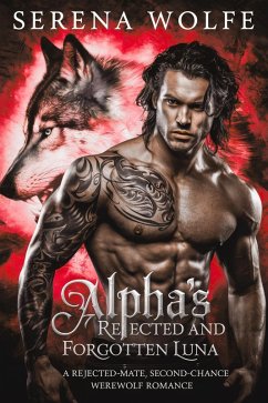 Cover Alpha's Rejected and Forgotten Luna : A Rejected-Mate, Second-Chance Werewolf Romance (eBook, ePUB)