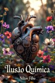 Ilusão Química (Trilogia do Coração Selvagem, #1) (eBook, ePUB)
