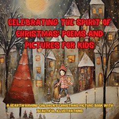 Celebrating the Spirit of Christmas: Poems and Pictures for Kids (eBook, ePUB) - May, Nancy