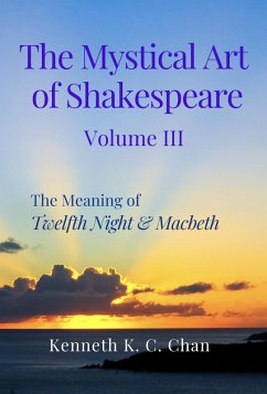 Cover The Mystical Art of Shakespeare Volume III: The Meaning of Twelfth Night & Macbeth (eBook, ePUB)