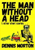The Man Without A Head (eBook, ePUB) The Man Without A Head (eBook, ePUB)