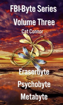 FBI-Byte Series Volume Three (eBook, ePUB) - Connor, Cat FBI-Byte Series Volume Three (eBook, ePUB) - Connor, Cat