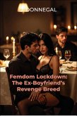 Femdom Lockdown: The Ex-Boyfriend's Revenge Breed (eBook, ePUB)