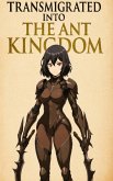 Transmigrated Into the Ant Kingdom Book 1: The Ant Kingdom and War (eBook, ePUB)