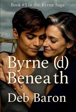 Cover Byrne(d) Beneath (The Byrne Dynasty, #5) (eBook, ePUB)