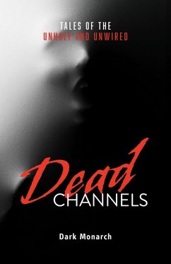 Dead Channels (eBook, ePUB) - Monarch, Dark Dead Channels (eBook, ePUB) - Monarch, Dark