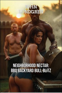 Neighborhood Nectar: BBQ Backyard Bull Blitz (eBook, ePUB) - Lundgren, John Neighborhood Nectar: BBQ Backyard Bull Blitz (eBook, ePUB) - Lundgren, John