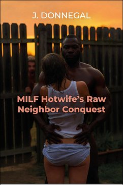 MILF Hotwife's Raw Neighbor Conquest (eBook, ePUB) - Donnegal, J.