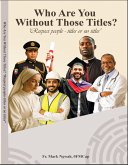 Who are You Without Those Titles (eBook, ePUB)