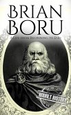 Brian Boru: A Life from Beginning to End (History of Ireland) (eBook, ePUB)