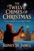 The Twelve Chimes of Christmas - A Love Guided by an Angel's Hand (Christmas Series, #3) (eBook, ePUB)
