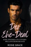 Der Ehe-Deal: Eine Enemies-to-Lovers-Millionärsromanze (eBook, ePUB) Der Ehe-Deal: Eine Enemies-to-Lovers-Millionärsromanze (eBook, ePUB)