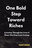 One Bold Step Toward Riches (eBook, ePUB) One Bold Step Toward Riches (eBook, ePUB)