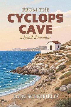 From the Cyclops Cave: A Braided Memoir (eBook, ePUB) - Ross, David; Schofield, Don