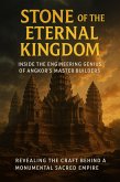 Stone of the Eternal Kingdom: Inside the Engineering Genius of Angkor's Master Builders (eBook, ePUB)