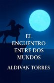 El Encuentro Entre dos Mundos (eBook, ePUB)