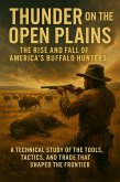 Thunder on the Open Plains: The Rise and Fall of America's Buffalo Hunters (eBook, ePUB)