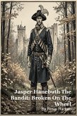 Jasper Hanebuth The Bandit: Broken On The Wheel (eBook, ePUB)