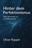 Hinter dem Perfektionismus (eBook, ePUB) Hinter dem Perfektionismus (eBook, ePUB)
