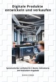 Digitale Produkte entwickeln und verkaufen (eBook, ePUB) Digitale Produkte entwickeln und verkaufen (eBook, ePUB)