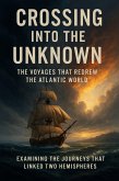 Crossing Into the Unknown: The Voyages That Redrew the Atlantic World (eBook, ePUB)