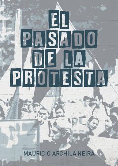 El pasado de la protesta (eBook, ePUB) - Archila Neira, Mauricio