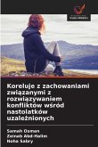 Koreluje z zachowaniami zwi¿zanymi z rozwi¿zywaniem konfliktów w¿ród nastolatków uzale¿nionych