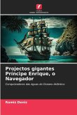 Projectos gigantes Príncipe Enrique, o Navegador Projectos gigantes Príncipe Enrique, o Navegador