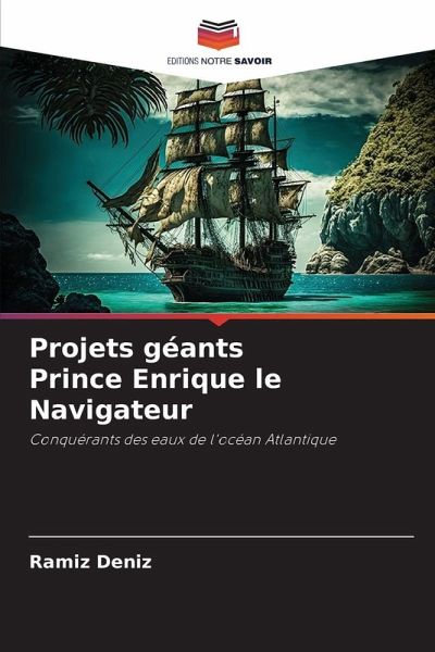Projets géants Prince Enrique le Navigateur