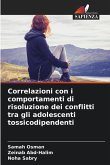 Correlazioni con i comportamenti di risoluzione dei conflitti tra gli adolescenti tossicodipendenti