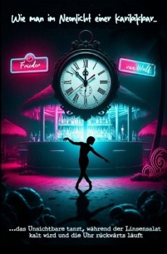 Wie man im Neonlicht einer Karibikbar...