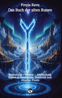 Cover Das Buch der alten Runen - Das vollständige alte Futhark erklärt mit jeder Rune als Bild