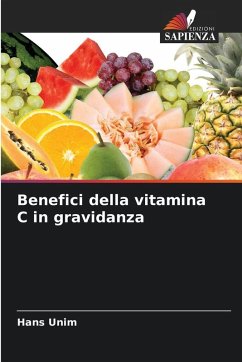 Benefici della vitamina C in gravidanza - Unim, Hans Benefici della vitamina C in gravidanza - Unim, Hans