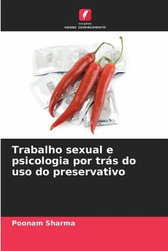 Trabalho sexual e psicologia por trás do uso do preservativo - Sharma, Poonam
