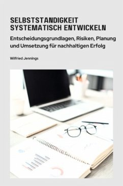 Selbstständigkeit systematisch entwickeln Selbstständigkeit systematisch entwickeln