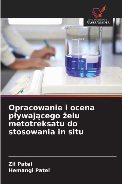 Opracowanie i ocena p¿ywaj¿cego ¿elu metotreksatu do stosowania in situ