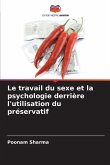 Le travail du sexe et la psychologie derrière l'utilisation du préservatif