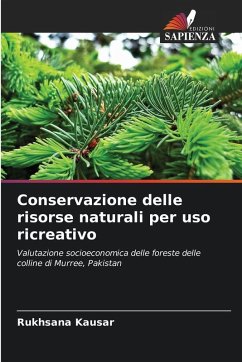 Conservazione delle risorse naturali per uso ricreativo - Kausar, Rukhsana Conservazione delle risorse naturali per uso ricreativo - Kausar, Rukhsana