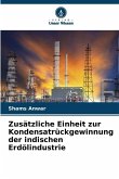 Zusätzliche Einheit zur Kondensatrückgewinnung der indischen Erdölindustrie Zusätzliche Einheit zur Kondensatrückgewinnung der indischen Erdölindustrie